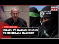 Israel Vs Hamas | Did Israel & Hamas Break the Law? | What Is Law Of War? | Who Is To Blame | Latest