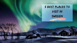 5 Best Places To Visit In Sweden