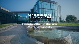 University of Houston-Clear Lake - Virtual Commencement Spring 2021 (embedded)