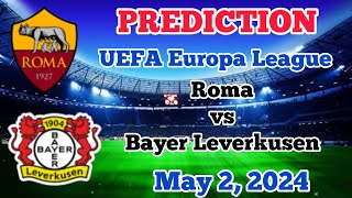 Roma vs Bayer Leverkusen Prediction and Betting Tips May 2, 2024
