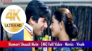 Hamari Shaadi Mein (( Jhankar )) 4k video Vivah | Shahid Kapoor, Amrita Rao | Wedding Dance Songs