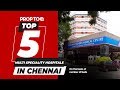 Best 5 Hospitals in Chennai | On the basis of number of beds