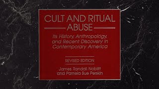 Cult & Ritual Abuse: Exposing the "Hidden Hand" & Mind Control Technology [James & Pamela Noblitt]