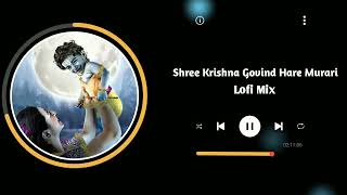 Shree Krishna Govind Hare Murari | Krishna Bhajan | Lofi mix | Lofi song | Slowed and reverb songs..