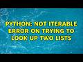 Python: not iterable error on trying to look up two lists