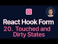 React Hook Form Tutorial - 20 - Touched and Dirty States