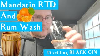 Distilling Black Gin, Making 20L of Mandarin RTD and Getting Rum Wash Ready