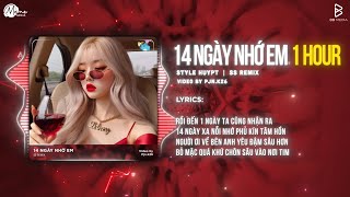 [1HOUR] 14 NGÀY NHỚ EM REMIX HOT TIKTOK - ĐINH ĐẠI VŨ |Rồi Đến Một Ngày Ta Cũng Nhận Ra Remix TikTok