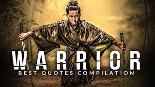 WARRIOR: THE WISDOM WITHIN — Greatest Quotes Compilation