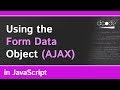 Form Data (FormData) in Javascript (with AJAX)