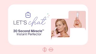 Let's Chat About 30 Second Miracle™ Instant Perfector | MONAT Skincare