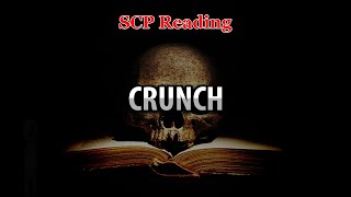 Crunch [SCP Tale Reading] - Reed Phillips-Donat