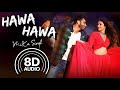 Hawa Hawa - 8D Audio | (Mubarakan) | Mika Singh | Prakriti Kakar | Arjun Kapoor | Illeana D' Cruz