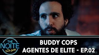 Buddy Cops: Agentes de Elite - Ep.02 | The Noite (24/10/19)