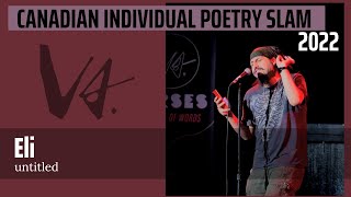 Canadian Individual Poetry Slam (CIPS) 2022 - Eli - Untitled Poem
