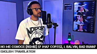 No Me Conoce (Remix) by Jhay Cortez, J. Balvin, Bad Bunny | ENGLISH TRANSLATION