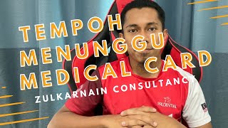 TEMPOH MENUNGGU MEDICAL CARD