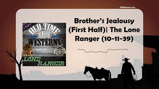 Brother’s Jealousy (First Half)| The Lone Ranger (10-11-39)