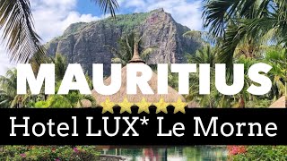 MAURITIUS | Hotel LUX* Le Morne | Best 5 Star Luxury Hotels & Resorts in Mauritius [2024]