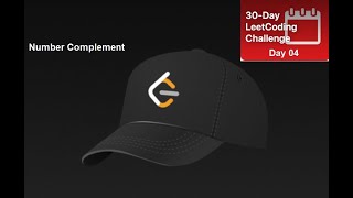 Number Complement [May LeetCoding Challenge] Day 4 in Python,C++,Java