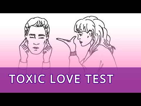 Toxic Relationship Test - 10 Toxic Love Signs Toxic Relationship Test - 10 Toxic Love Signs