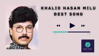 Khalid Hasan Milu Best Songs Collection
