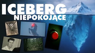 ICEBERG RZECZY NIEPOKOJĄCYCH