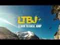 Learn to BASE jump LTBJ: Not Just a BASE Course