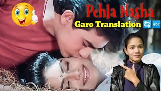 Pehla Nasha Song 🎵| Hindi Song Translation In Garo | Pehla Nasha Gitko Talatani 👈