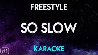 Freestyle - Slo Slow (Karaoke/Acoustic Instrumental)