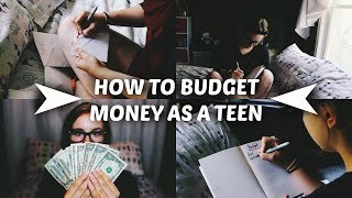 HOW TO Budget Money As A Teen
