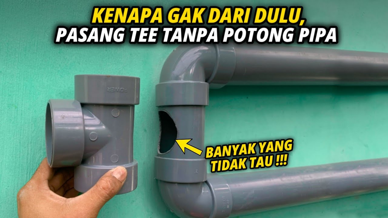 Banyak Yang Tidak Tau Rahasia Cara Menyambung Pipa Ke Tee Ditempat ...