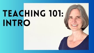 Teaching 101 Introduction