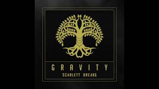 Scarlett Breaks - Gravity