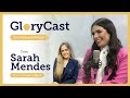 Podcast com Sarah Mendes || GloryCast #35