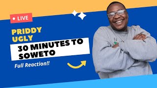 THE LITTLE BOX : Priddy Ugly - 30 minutes to soweto [OFFICIAL REACTION] #priddyugly #sahiphop