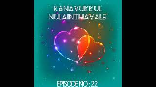 Kanavukkul Nulainthavale  || Episode 22 || AP Tale Time