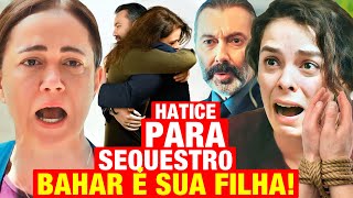 FORÇA DE MULHER - Hatice PARA SEQUESTR0, revela que Bahar é FILHA do Nezir e SEGREDO muda tudo!