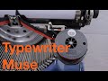 Typewriter Video Series -- Episode 280: Typewriter Muse