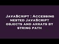 JavaScript : Accessing nested JavaScript objects and arrays by string path