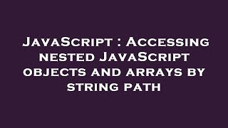 JavaScript : Accessing nested JavaScript objects and arrays by string path