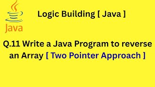 Q.11 Write a Java Program to reverse an Array