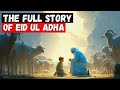 The FULL STORY of Eid ul Adha: A Divine Test of Faith & Sacrifice