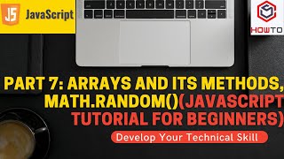 Part 7: Arrays and its methods, Math.random()(JavaScript Tutorial for Beginners)