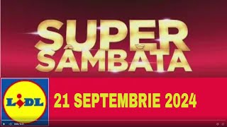 SUPER SAMBATA LIDL 21 SEPTEMBRIE 2024/SUPER SAMBATA LIDL AZI/OFERTE LIDL 21 SEPTEMBRIE 2024/CATALOG