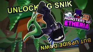 Unlocking SNIK but UPSIDE DOWN [Monsters of Etheria]