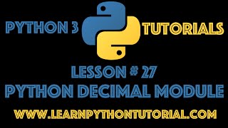 Python Tutorial: Python Decimal Module - Python Numbers #27