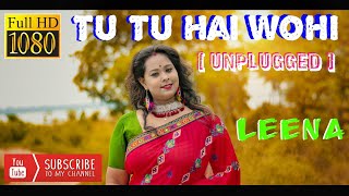 Tu Tu Hai Wohi Unplugged || Leena Sarkar Sau || Old Song || kolkata