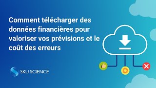 Comment télécharger des données financières pour valoriser vos prévisions et les erreurs [Tutoriel]