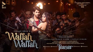 Wallah Wallah | MK | Teaser | Remo D'Souza | Ishaan Khan | Siddharth N | Jannat Z | Blive Music